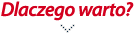Dlaczego warto?